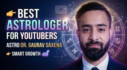 Best astrologer for YouTubers in India Dr Gaurav Saxena with zodiac and YouTube growth background astrology guidance