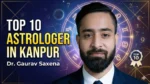 Top 10 astrologer in Kanpur Dr. Gaurav Saxena thumbnail with zodiac background and professional portrait